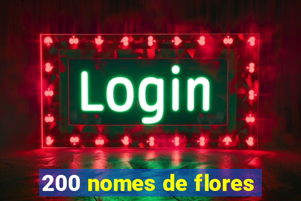 200 nomes de flores